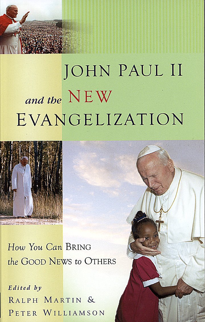 John Paul II and the New Evangelization How You Can