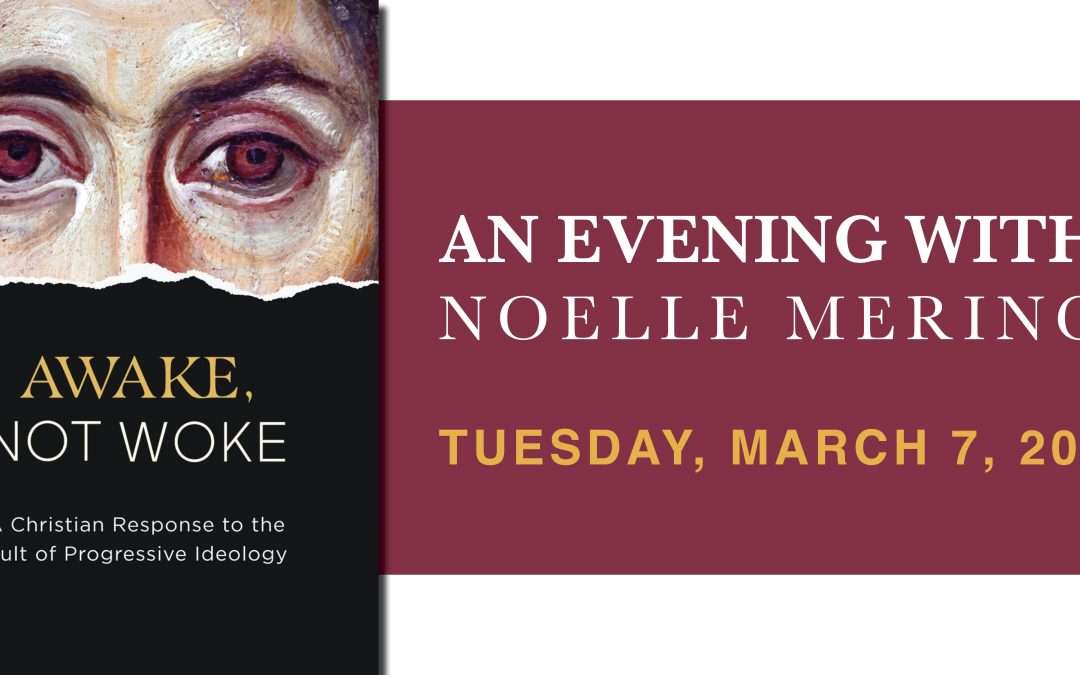 Ann Arbor, MI | Awake, Not Woke: A Discussion with Noelle Mering | Peter Herbeck with Noelle Mering