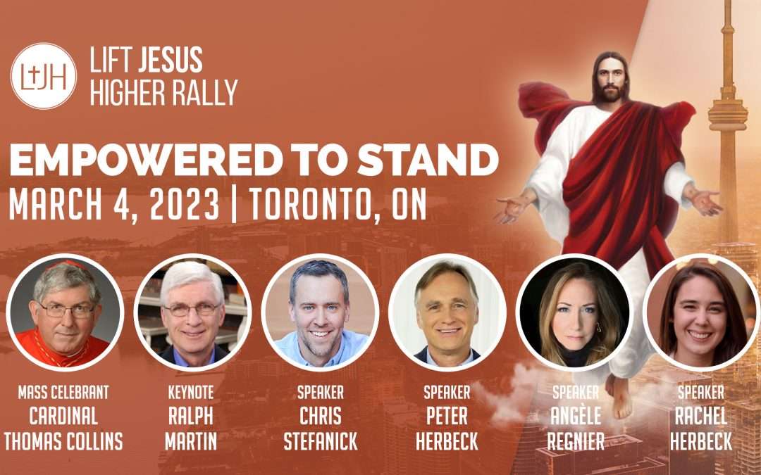 Toronto, ON | Lift Jesus Higher Rally | Ralph Martin, Peter Herbeck, Pete Burak & Team